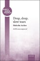 Drop, Drop Slow Tears SATB choral sheet music cover